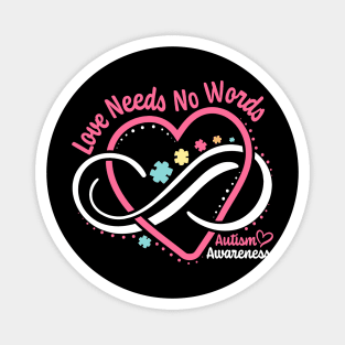 Autism Awareness Love Needs No Words Infinity Heart Autism Magnet